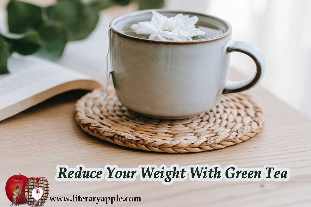 reduce your weight with green tea