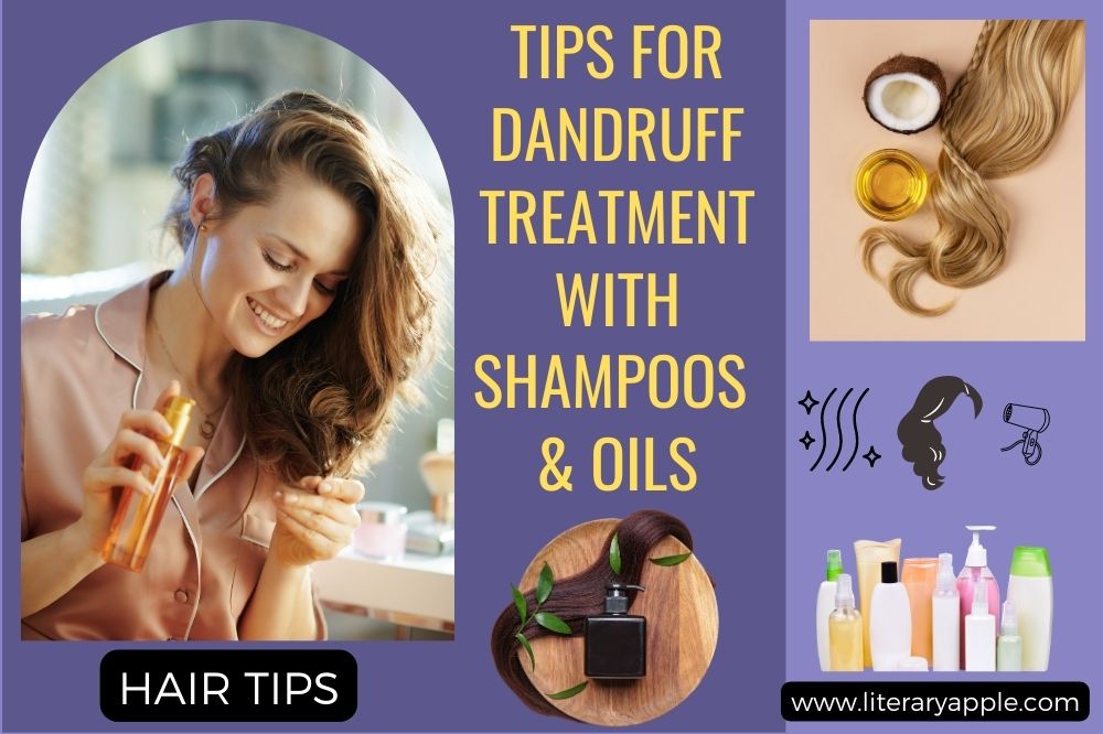 Tips for Dandruff Treatment With Shampoos & Oils