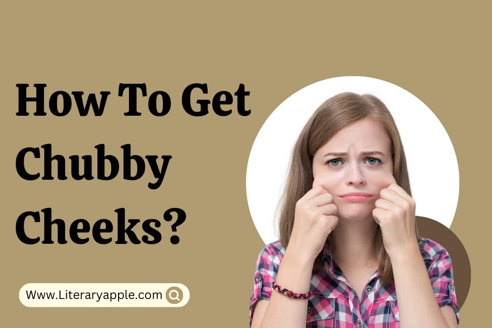 How To Get Chubby Cheeks Literary Apple   How To Get Chubby Cheeks 