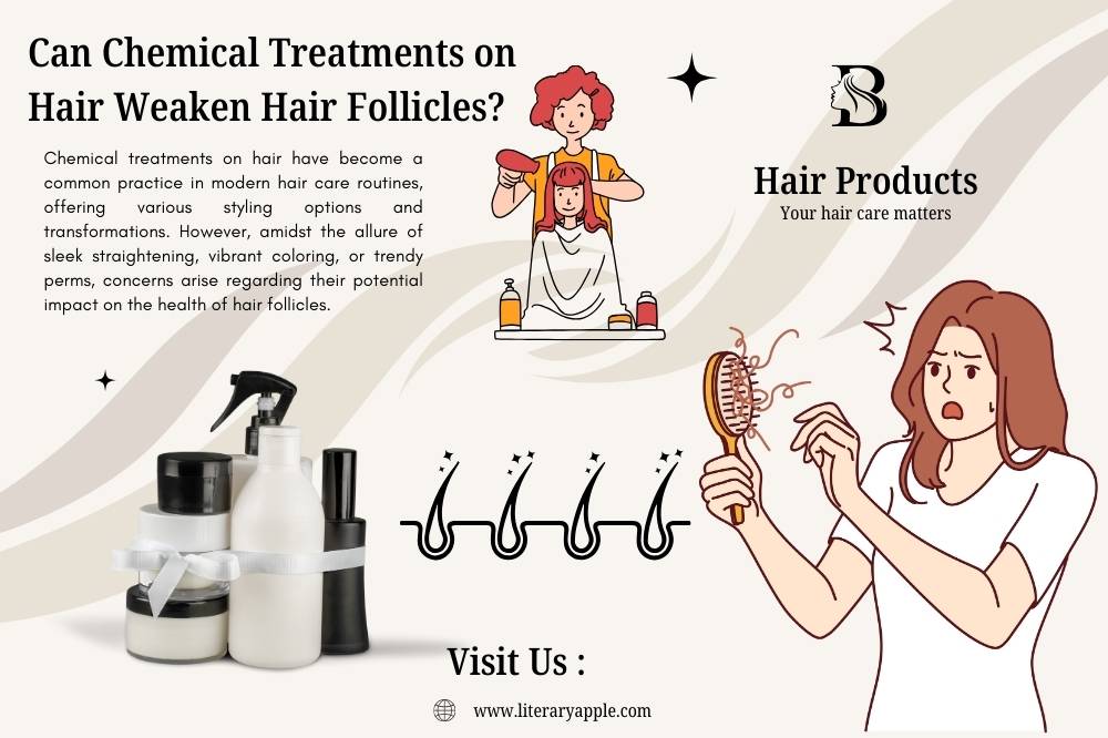 Can Chemical Treatments on Hair Weaken Hair Follicles