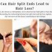 Can Hair Split Ends Lead to Hair Loss?